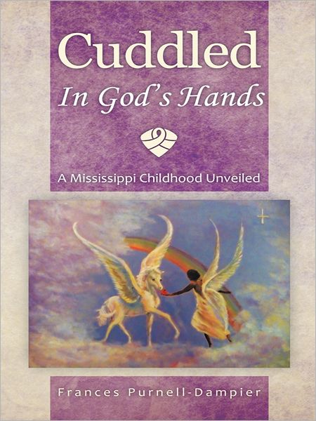 Cuddled In God's Hands: A Mississippi Childhood Unveiled