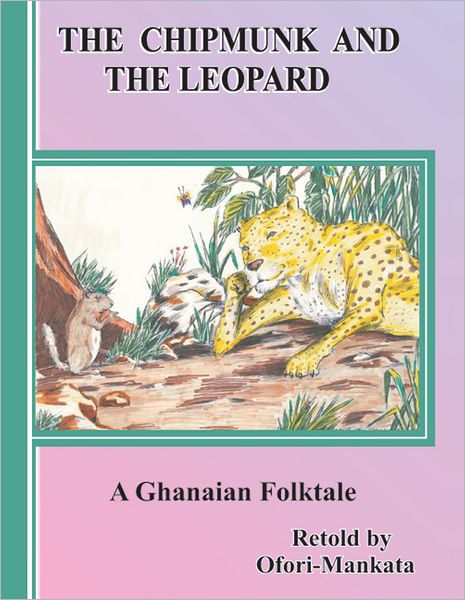 THE CHIPMUNK AND THE LEOPARD: A Ghanaian Folktale