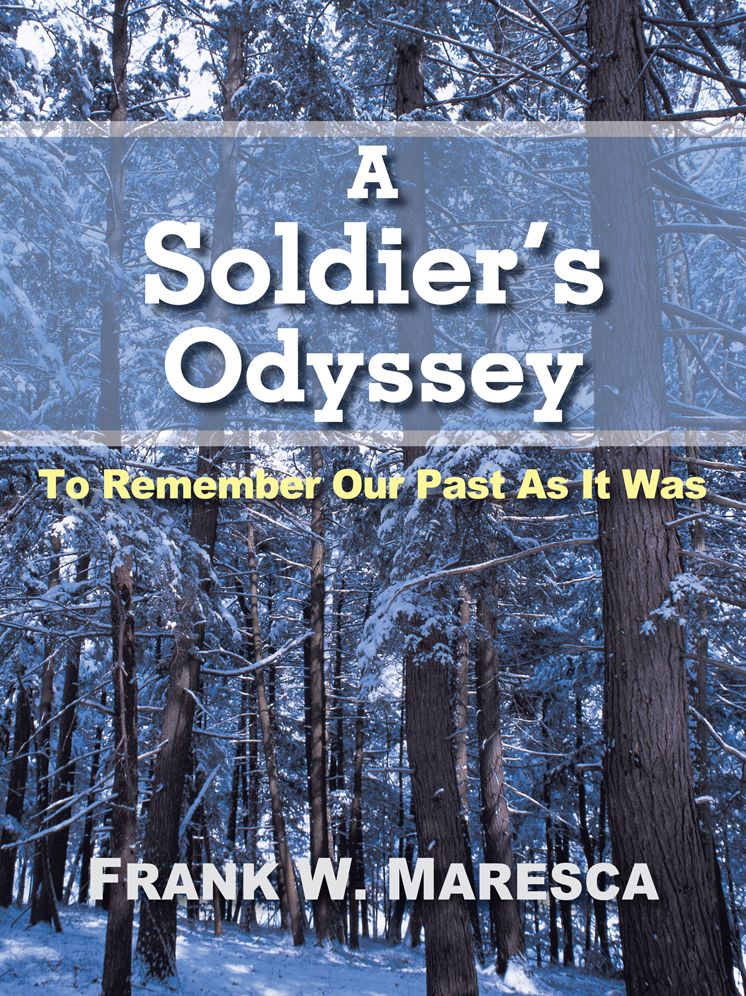 A Soldier's Odyssey: To Remember Our Past As It Was