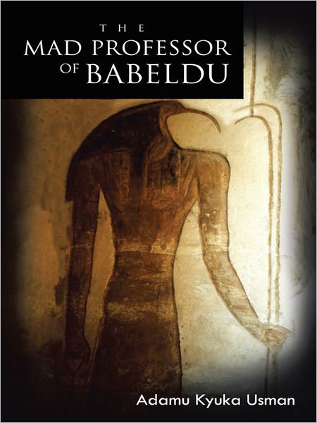 THE MAD PROFESSOR OF BABELDU