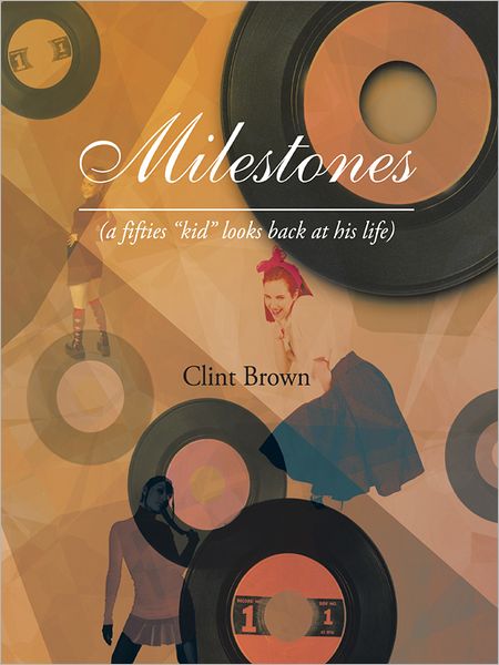 Milestones: (a fifties "kid" looks back at his life)