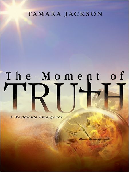 The Moment of Truth: A Worldwide Emergency