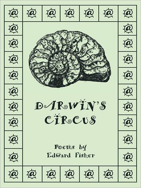 Darwin's Circus: Poems by Edward Fisher