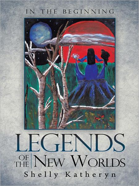 Legends of the New Worlds: In the Beginning