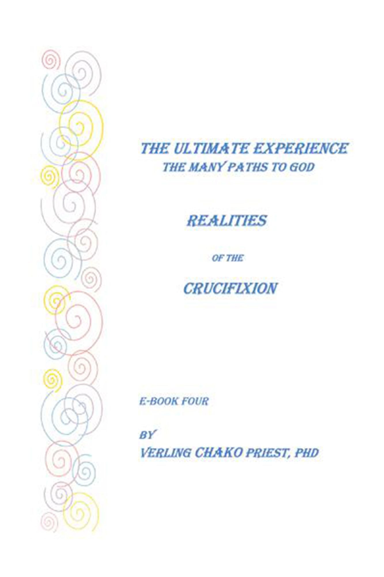The Ultimate Experience: The Many Paths to God, Realities of the Crucifixion, Book Four