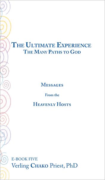 The Ultimate Experience: The Many Paths To God, Messages From the Heavenly Hosts, Book Five