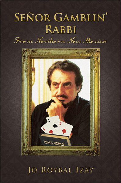 Señor Gamblin' Rabbi: From Northern New Mexico