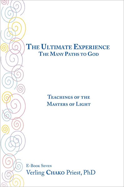 The Ultimate Experience: The Many Paths to God, Teachings of the Masters of Light, Book Seven