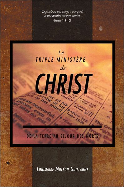 Le triple Ministère de Christ,de la terre au séjour des morts