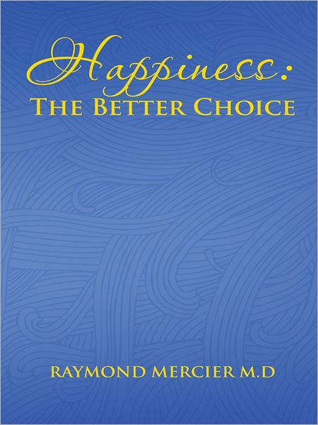 Happiness : THE BETTER CHOICE