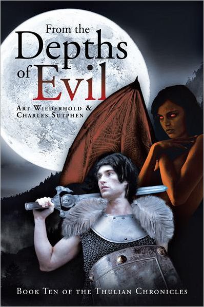 From the Depths of Evil: Book Ten of the Thulian Chronicles