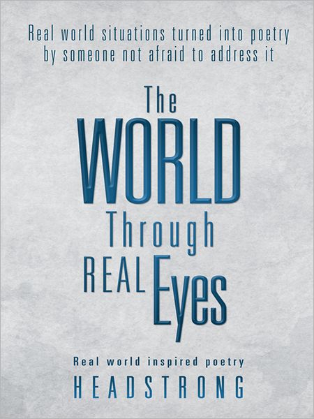 The World Through Real Eyes: Real world inspired poetry