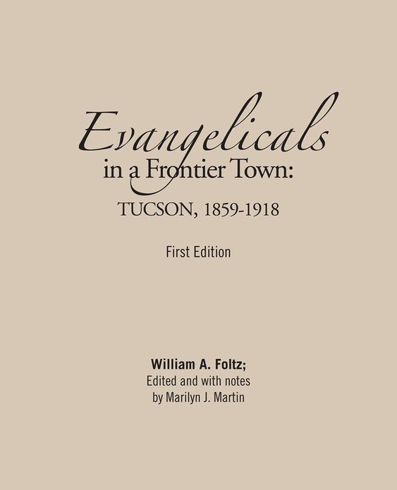 Evangelicals in a Frontier Town: TUCSON, 1859-1918: First Edition