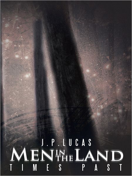 Men in the Land: Times Past