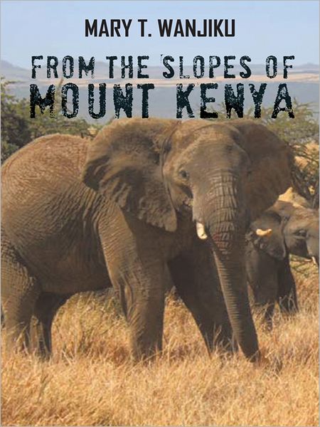 FROM THE SLOPES OF MOUNT KENYA