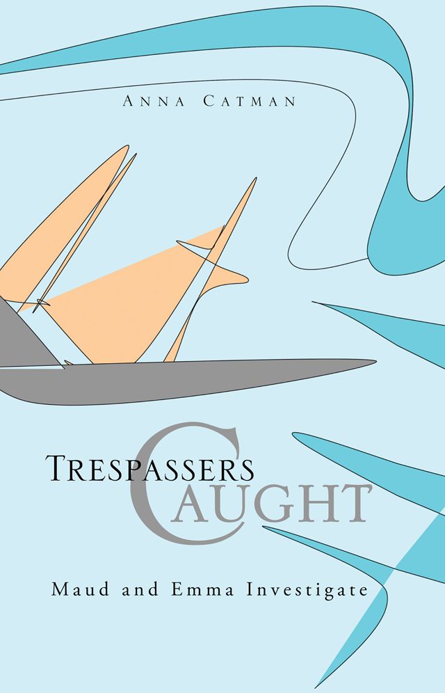 Trespassers Caught: Maud and Emma Investigate