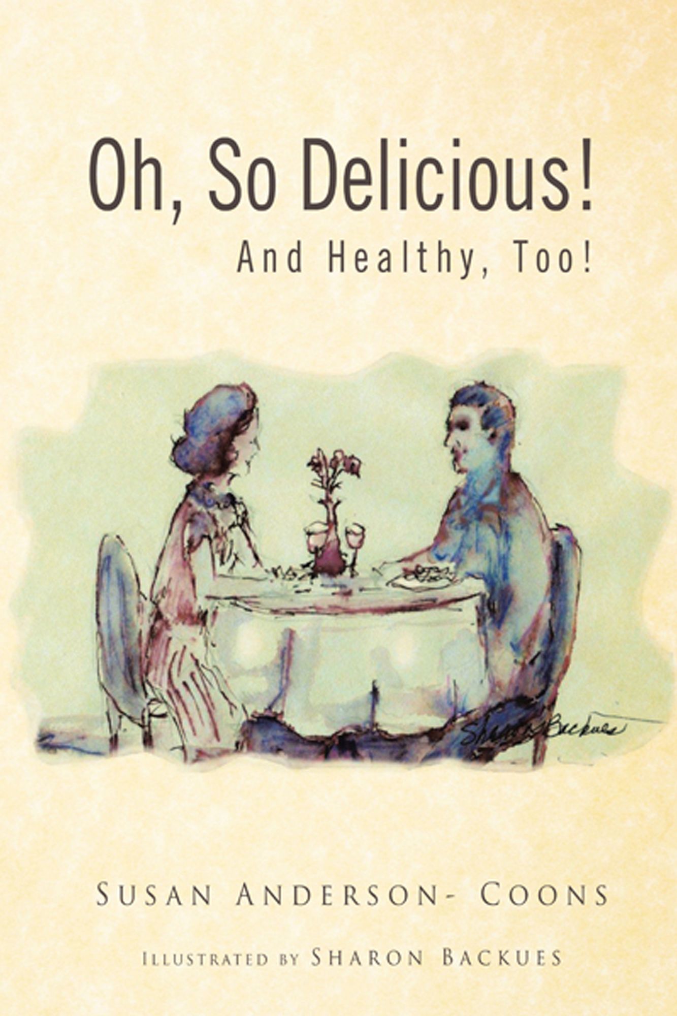 Oh, So Delicious! And Healthy, Too!