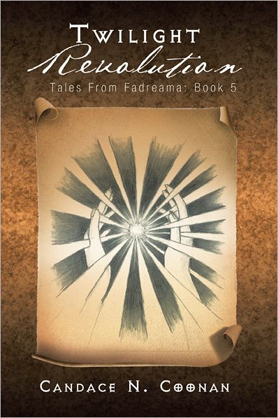 Twilight Revolution: Tales From Fadreama: Book 5