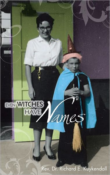 EVEN WITCHES HAVE Names
