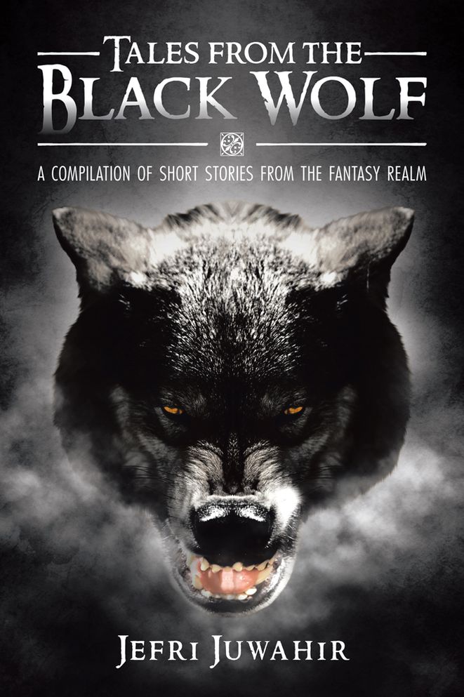 Tales from the Black Wolf: A compilation of short stories from the fantasy realm