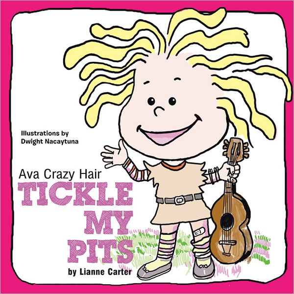 Introducing Ava Crazy Hair: Tickle My Pits (PagePerfect NOOK Book)