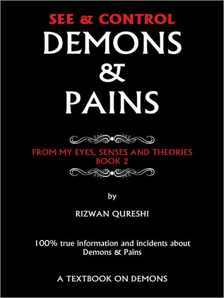 SEE & CONTROL DEMONS & PAINS: FROM MY EYES, SENSES AND THEORIES BOOK 2