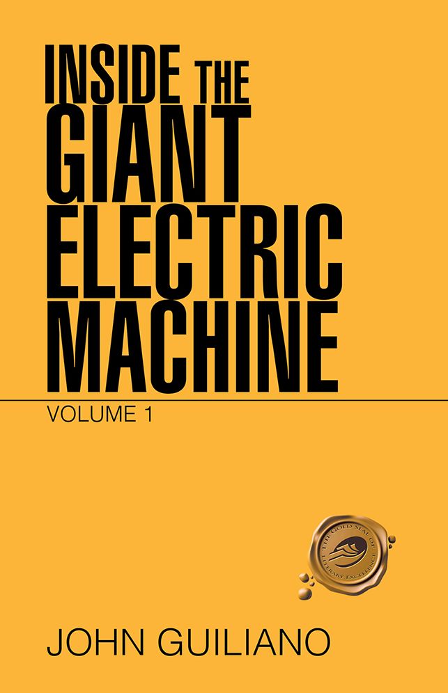 INSIDE THE GIANT ELECTRIC MACHINE: VOLUME 1