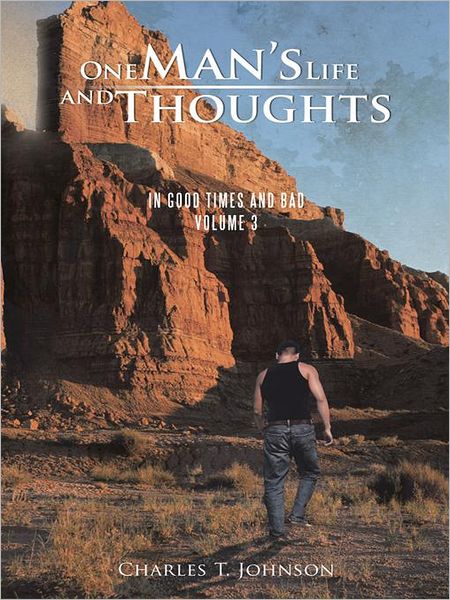 One Man's Life and Thoughts: In Good Times and Bad -Volume 3