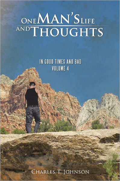 One Man's Life and Thoughts: In Good Times and Bad -Volume 4