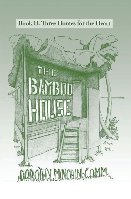 THE BAMBOO HOUSE: Book II. Three Homes for the Heart