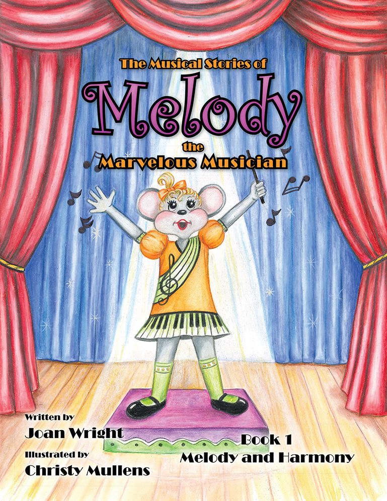 The Musical Stories of Melody the Marvelous Musician: Book 1 Melody and Harmony