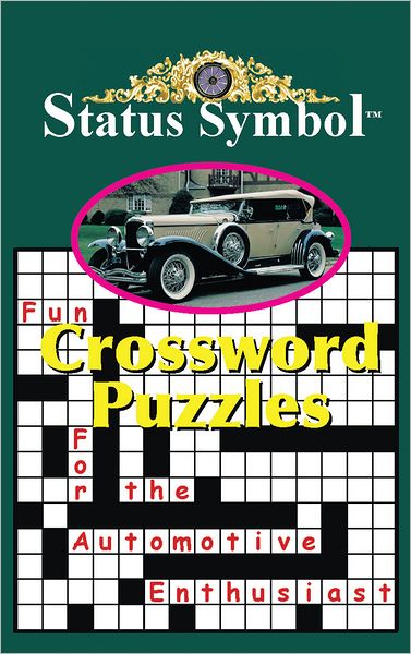 STATUS SYMBOL: CROSSWORD PUZZLES FOR THE AUTOMOTIVE ENTHUSIAST