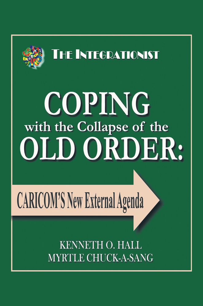 COPING with the Collapse of the OLD ORDER:: CARICOM'S New External Agenda