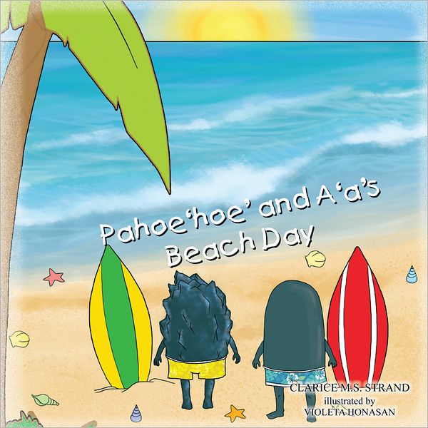 Pahoe'hoe' and A'a's Beach Day (PagePerfect NOOK Book)