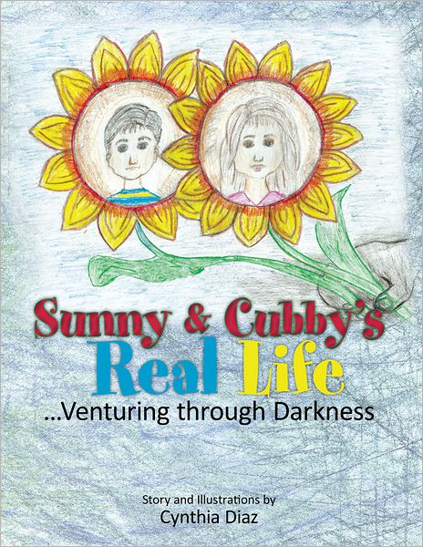 Sunny and Cubby's Real Life: ...Venturing Through Darkness