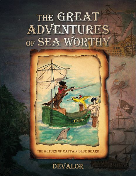 The Great Adventures Of Sea Worthy: The Return Of Captain Blue Beard (PagePerfect NOOK Book)