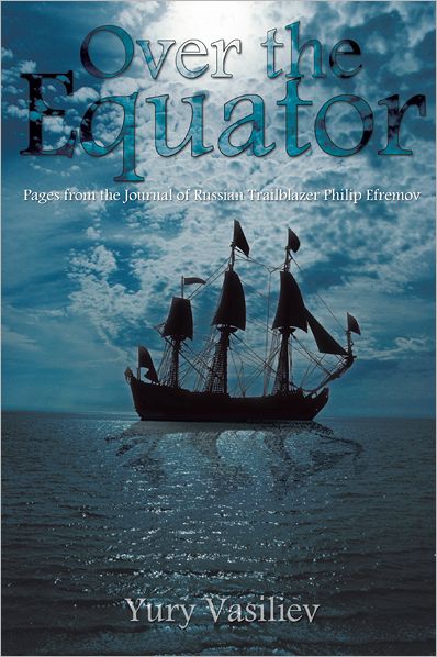 Over the Equator: Pages from the Journal of Russian Trailblazer Philip Efremov
