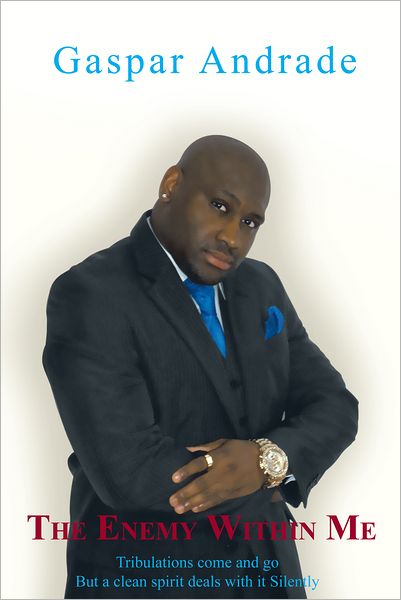 THE ENEMY WITHIN ME: TRIBULATIONS COME AND GO BUT A CLEAN SPIRIT DEALS WITH IT SILENTLY