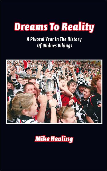 Dreams To Reality: A Pivotal Year In The History Of Widnes Vikings