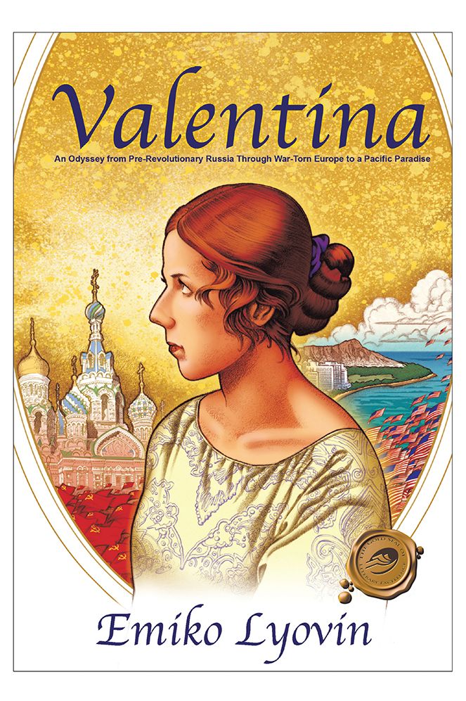 Valentina: An Odyssey from Pre-Revolutionary Russia Through War-Torn Europe to a Pacific Paradise