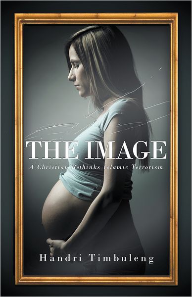 The Image: A Christian Rethinks Islamic Terrorism