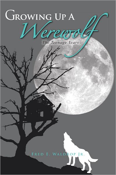 GROWING UP A Werewolf: The Teenage Years