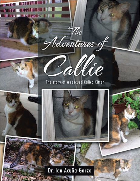 The Adventures of Callie: The story of a rescued Calico Kitten