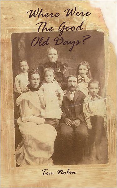 Where Were The Good Old Days?