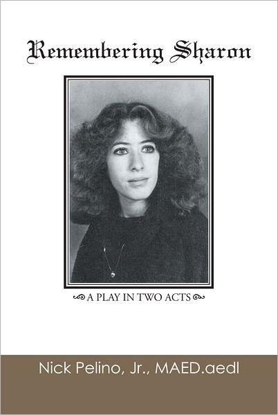 Remembering Sharon: A Play in Two Acts