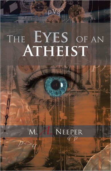 The Eyes of an Atheist: A Collection of Responses to Common Theistic Arguments