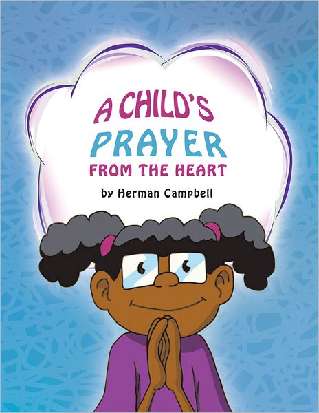 A Child's Prayer From The Heart