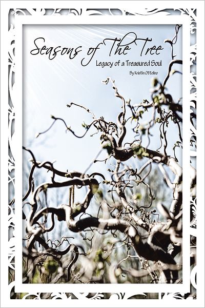 Seasons of the Tree: Legacy of a Treasured Soul