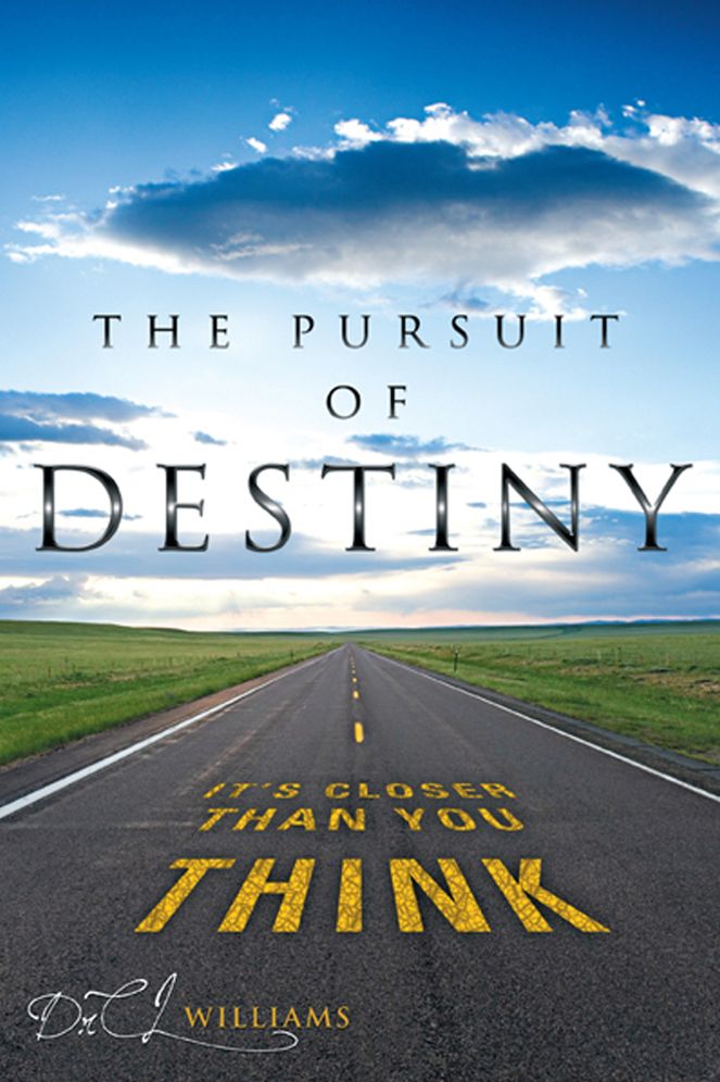 THE PURSUIT OF DESTINY: IT'S CLOSER THAN YOU THINK