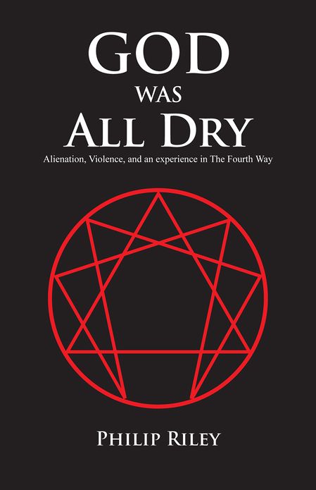 God Was All Dry: Alienation, Violence, and an experience in The Fourth Way